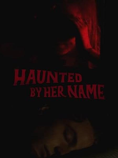 فيلم Haunted by Her Name 2024 مترجم اون لاين