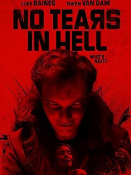 فيلم No Tears in Hell 2025 مترجم اون لاين