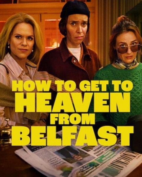 مسلسل How to Get to Heaven from Belfast الحلقة 8 والاخيرة مترجمة